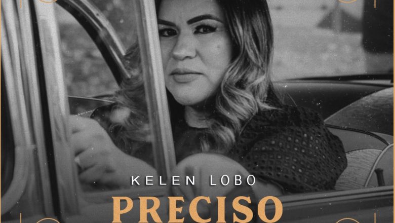 Kelen Lobo lança o single autoral “Preciso Crer”, o testemunho de uma dor e uma cura