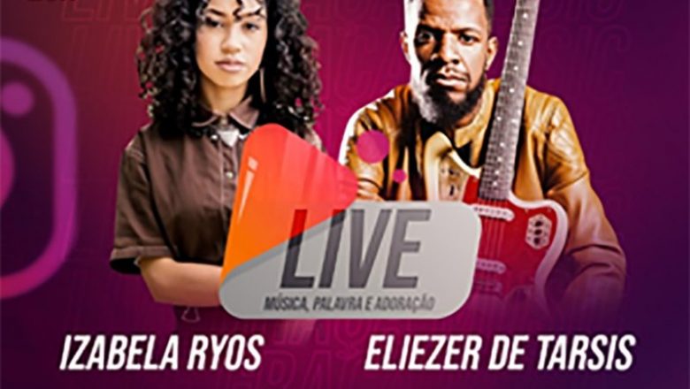 Live show da Graça Music apresenta Eliezer de Tarsis e Izabela Ryos