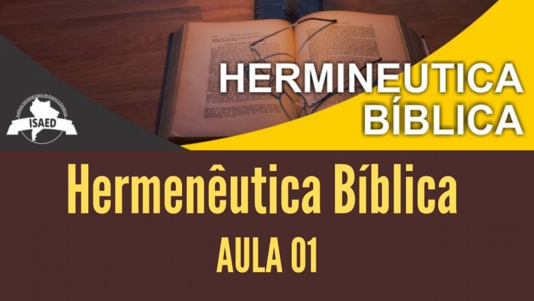 HERMENÊUTICA BÍBLICA (Aula 01) – ISAED: Curso de Teologia