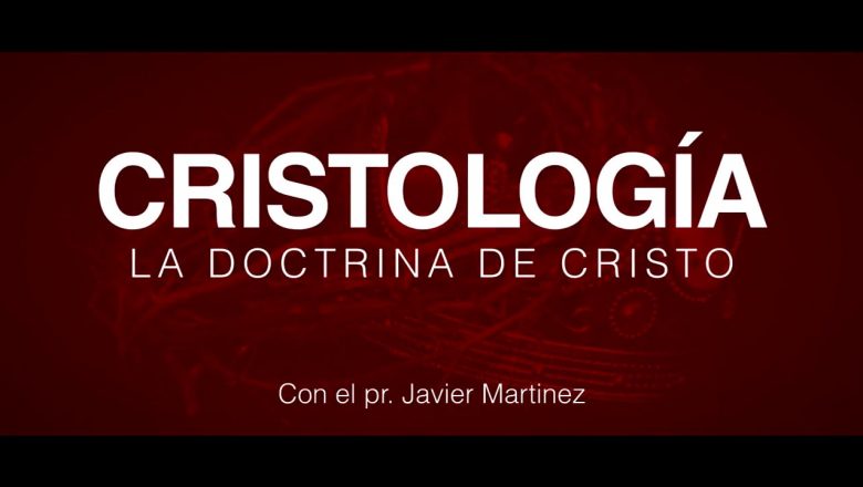 Cristología – La Omnipotencia, Soberanía y Aseidad de Cristo – profesor Javier Martínez. Lección 4