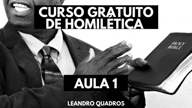 Seminário Gratuito de Homilética – AULA 1 – Leandro Quadros