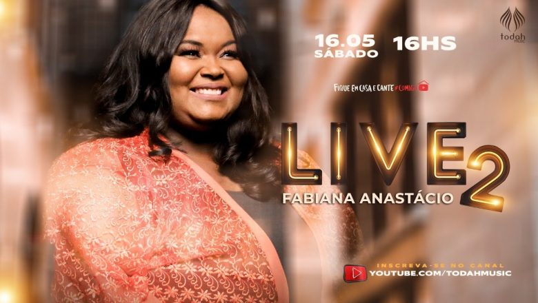 Live 2 | Fabiana Anastácio  #FiqueEmCasa e Cante #Comigo
