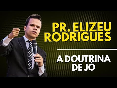 A Doutrina de Jó – Pr.  Elizeu Rodrigues