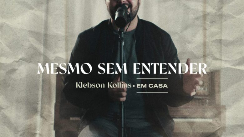 Klebson Kollins lança, pela Carv Music, o videoclipe da primeira canção da série “Em Casa”