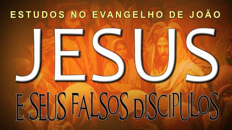 Jesus e seus FALSOS DISCÍPULOS (Evangelho de João) 28 – Jo 6:51-66