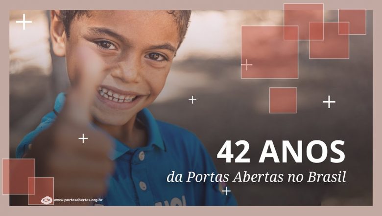 42 anos da Portas Abertas no Brasil