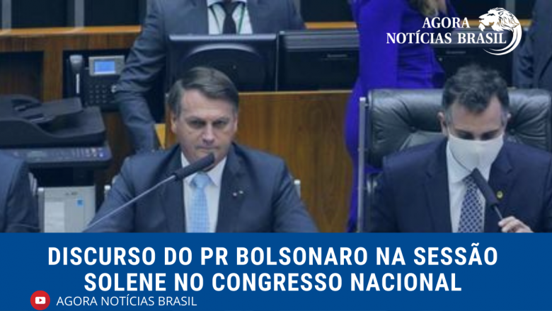 Discurso do PR Bolsonaro na Sessão Solene no Congresso Nacional