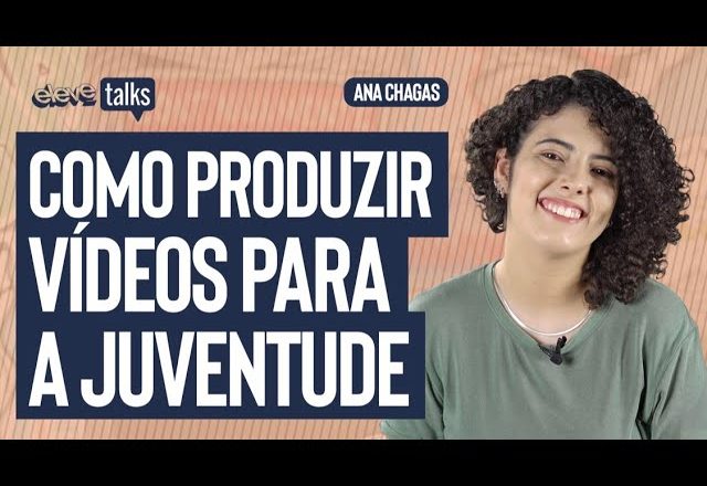COMO PRODUZIR VIDEOS PARA A JUVENTUDE | Ana Chagas ELEVE TALKS #22