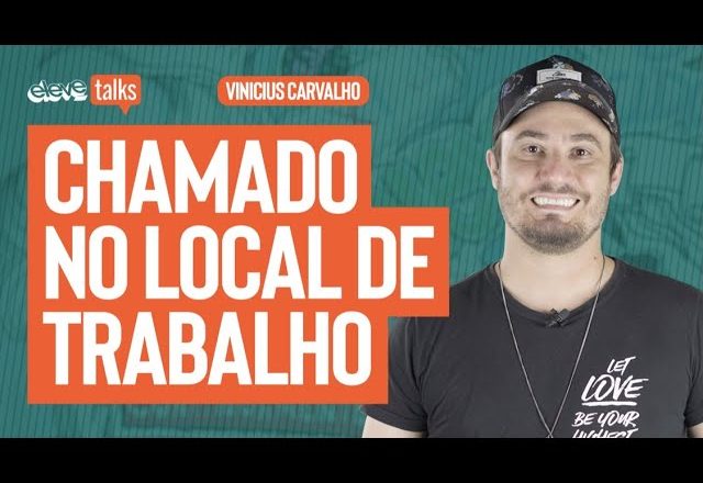 COMO VIVER SEU CHAMADO NO LOCAL DE TRABALHO | Vini Carvalho ELEVE TALKS #24