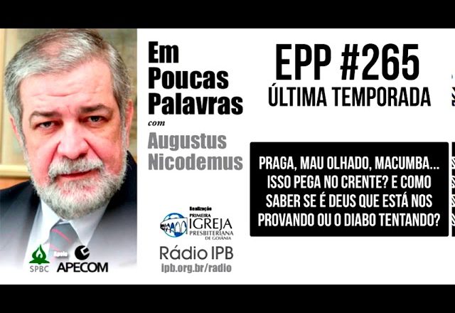 EPP #265 | E O TAL DO MAU OLHADO? – AUGUSTUS NICODEMUS