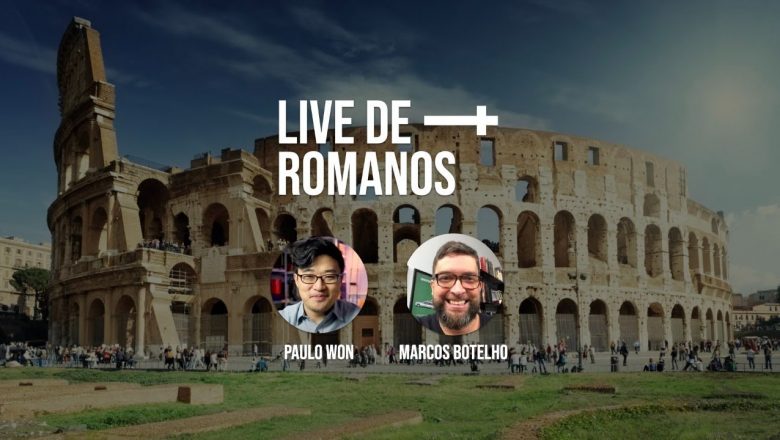 LIVE DE ROMANOS | Paulo Won e Marcos Botelho