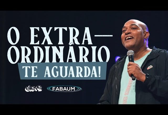O EXTRAORDINÁRIO TE AGUARDA! | Fabio Albuquerque #EleveXperience