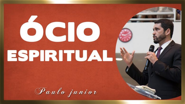 Ócio Espiritual – Paulo Junior