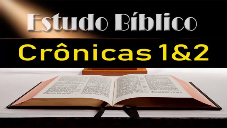 11   1 & 2 CRÔNICAS   ESTUDO BÍBLICO COMPLETO
