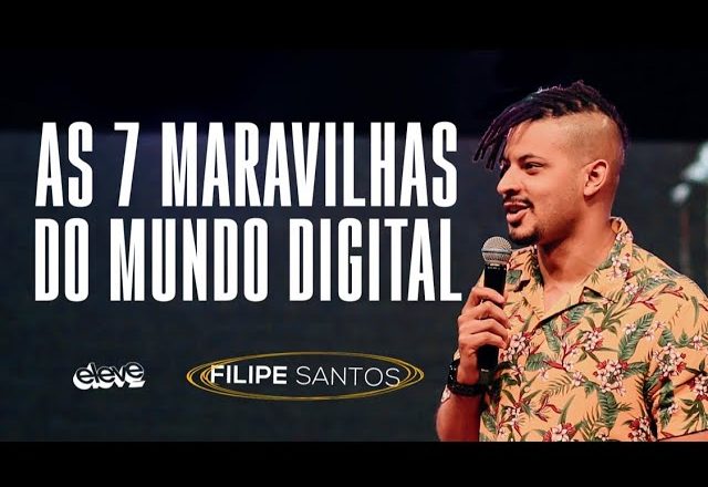 AS SETE MARAVILHAS DO MUNDO DIGITAL | Filipe Santos