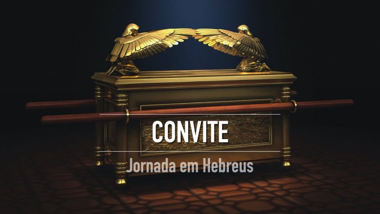 CONVITE PARA A JORNADA EM HEBREUS