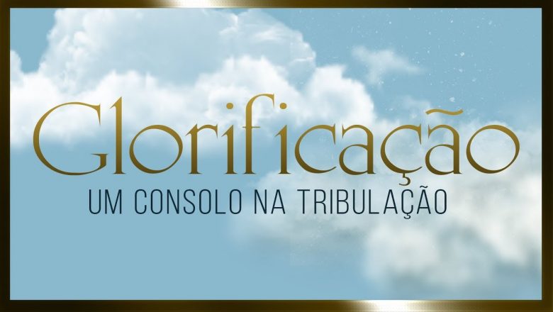 Culto AO VIVO – Glorificação: Um Consolo na Tribulação – Pr. Jonas – 04/07/2020