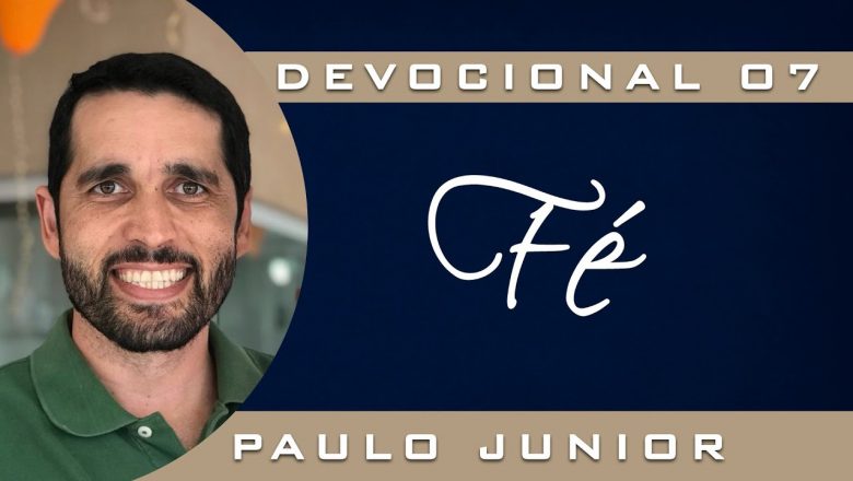 DEVOCIONAL – Fé Em Tempos de Crise – Paulo Junior