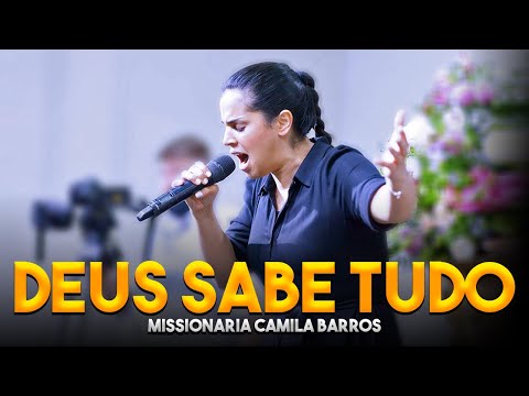 Missionária Camila Barros  / Deus Sabe Tudo