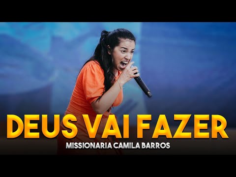 Missionária Camila Barros / Deus Vai Fazer
