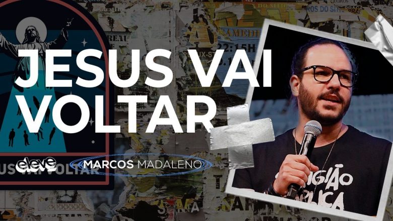 JESUS VAI VOLTAR | #1 O QUE É IMPORTANTE SABER SOBRE A SUA VOLTA | Marcos Madaleno