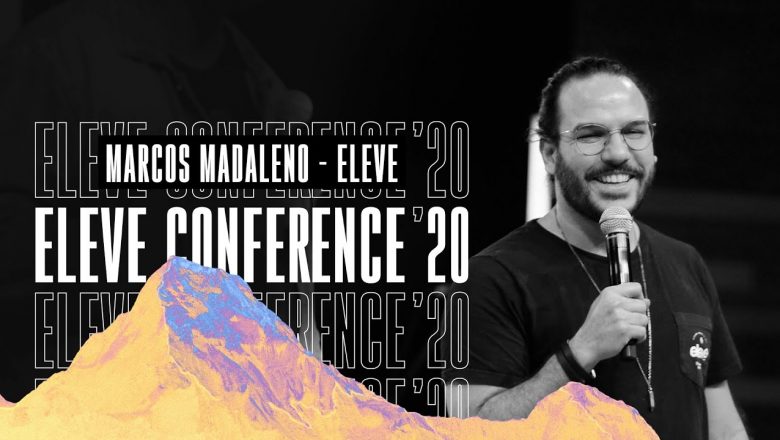 MARCOS MADALENO | GRANDES LÍDERES EM QUALQUER TEMPO #EleveConference2020