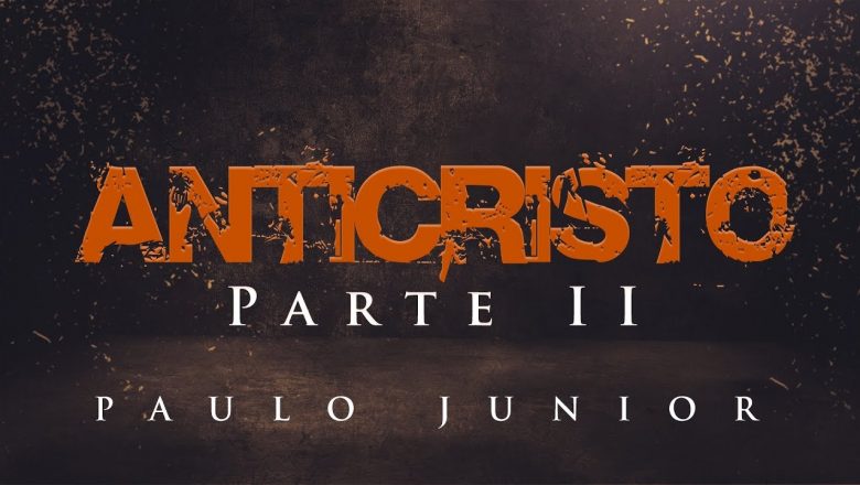 O Anticristo Parte II – Culto AO VIVO – Pr. Paulo Junior – 24/05/2020