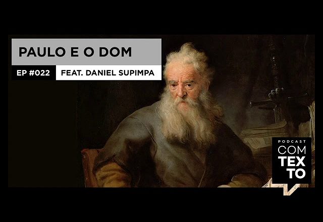 PAULO E O DOM | EP022 PODCAST COM TEXTO