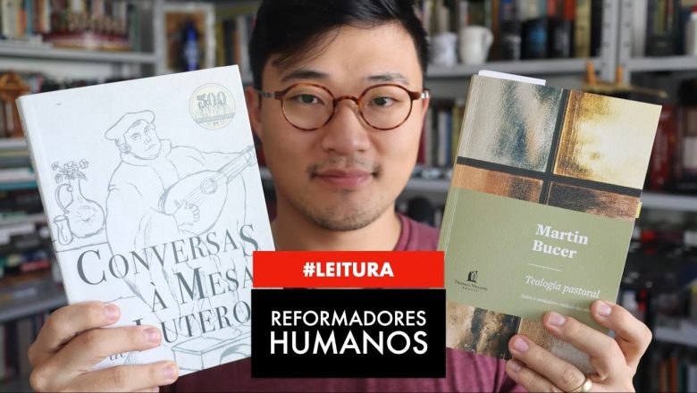 REFORMADORES HUMANOS – #LEITURA