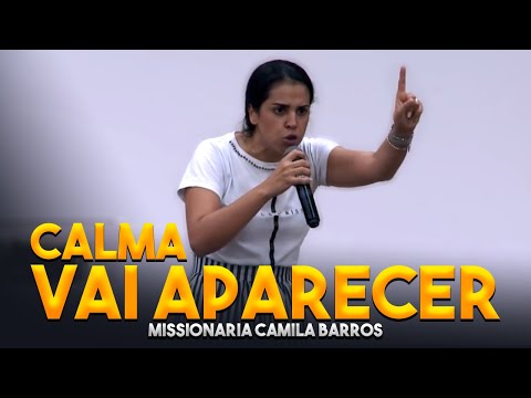 Missionária Camila Barros / Calma, Vai Aparecer