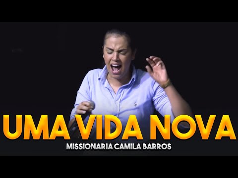 Missionária Camila Barros / Uma Vida Nova