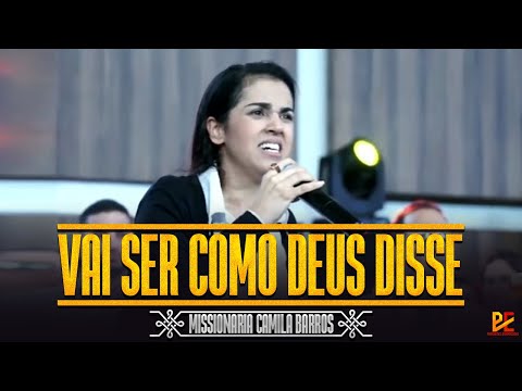 VAI SER COMO DEUS DISSE | MISSIONÁRIA CAMILA BARROS