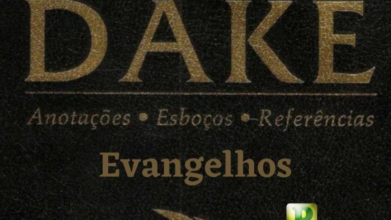 Bíblia DAKE – Evangelhos – Portal Revelação