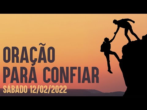 ORAÇÃO PARA CONFIAR – PALAVRA DE HOJE SÁBADO 12 DE FEVEREIRO