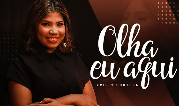 Yvilly Portela lança clipe oficial de seu primeiro single – Olha Eu Aqui